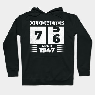 Oldometer 76 Years Old Born In April 1947 Hoodie